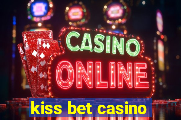 kiss bet casino